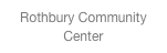 Rothbury Community
Center